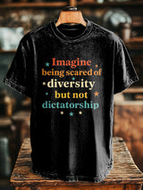 Stellen Sie sich vor, Sie haben Angst vor Vielfalt, aber keine Angst vor der Diktatur. Gelegenes T-Shirt